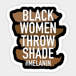 Melanin - Black Women Throw Shade Sticker